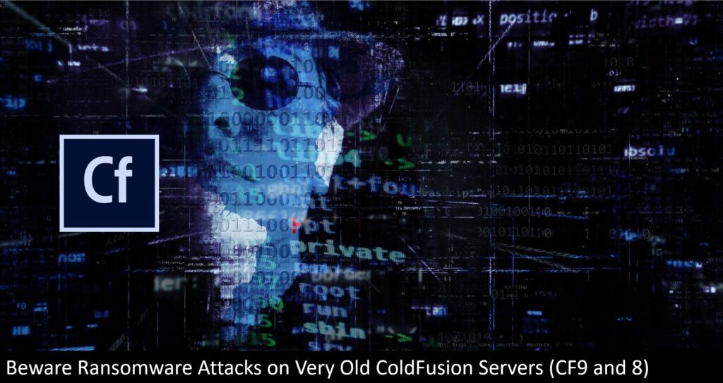 Ransomware Attacks on Very Old ColdFusion Servers