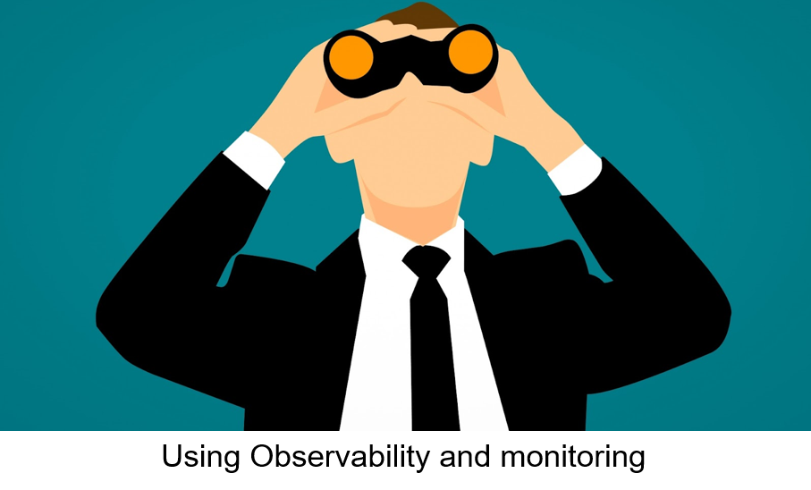 Using Observability and monitoring