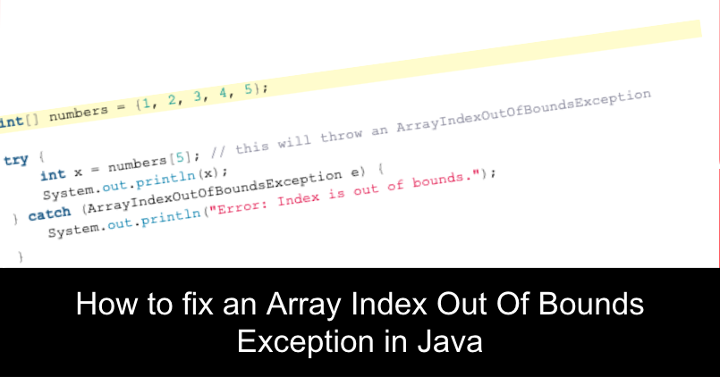 How to fix an Array Index Out Of Bounds Exception in Java