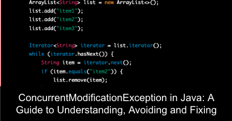 ConcurrentModificationException in Java: A Guide to Understanding, Avoiding and Fixing