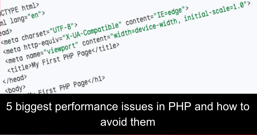 5 biggest performance issues in PHP and how to avoid them