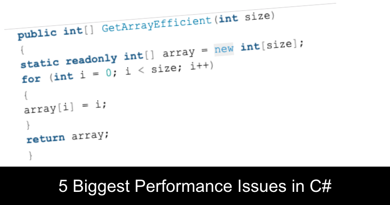 5 Biggest Performance Issues in C#